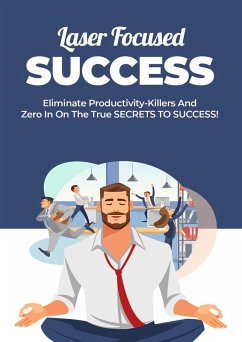 Laser Focused Success (eBook, ePUB) - Empreender