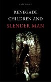 Renegade Children and Slender Man (eBook, ePUB)