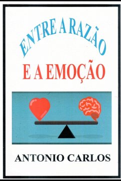 A Entre a razão e a emoção (eBook, ePUB) - Rggeri, Antonio Carlos