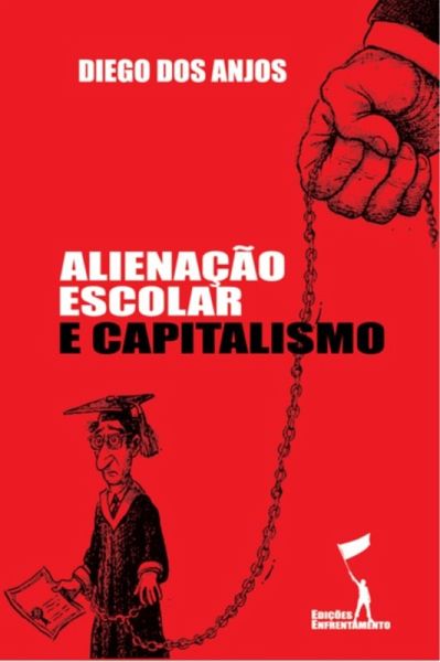 Alienação Escolar e Capitalismo (eBook, ePUB) Alienação Escolar e Capitalismo (eBook, ePUB)