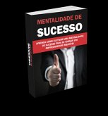 MENTALIDADE DE SUCESSO (eBook, ePUB) MENTALIDADE DE SUCESSO (eBook, ePUB)
