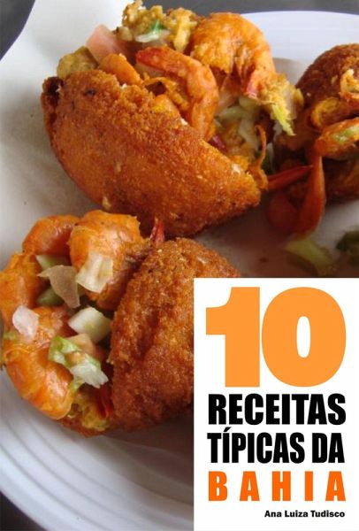 10 Receitas típicas da Bahia (eBook, ePUB) 10 Receitas típicas da Bahia (eBook, ePUB)