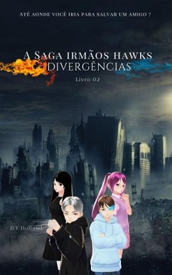 A Saga irmãos Hawks: Divergências - Livro 02 (eBook, ePUB) - Holland, D.