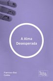 A Alma Desesperada (eBook, ePUB)