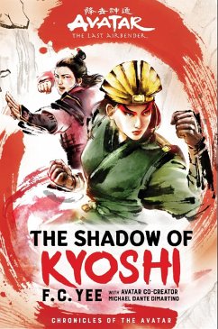 Avatar, The Last Airbender: The Shadow of Kyoshi (Chronicles of the Avatar Book 2) (eBook, ePUB) - Yee, F. C.