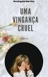 UMA VINGANÇA CRUEL (eBook, ePUB) - Bild 1