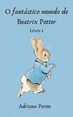 Cover O fantástico mundo de Beatrix Potter - Livro1 (eBook, ePUB)