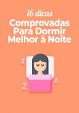 16 Dicas Comprovadas Para Dormir Melhor à Noite (eBook, ePUB) 16 Dicas Comprovadas Para Dormir Melhor à Noite (eBook, ePUB)