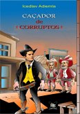 CAÇADOR DE CORRUPTOS! (eBook, ePUB)