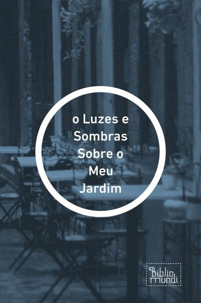 As Luzes e Sombras Sobre o Meu Jardim (eBook, ePUB)