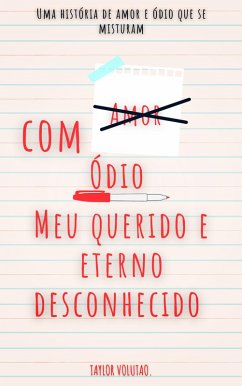 Cover Com ódio meu querido e eterno desconhecido (eBook, ePUB)