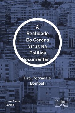 A Realidade Do Corona Vírus Na Política Documentário (eBook, ePUB) - Costa Correa, Ivana
