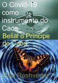 O Covid-19 como instrumento do Caos - Belial o Príncipe do Caos (eBook, ePUB)