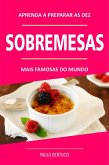 Aprenda a preparar as 10 sobremesas mais famosas do mundo (eBook, ePUB)