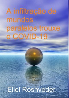 Cover A infiltração de mundos paralelos trouxe o COVID-19 (eBook, ePUB)
