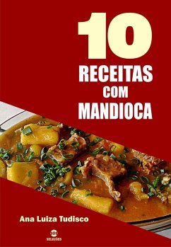10 Receitas com mandioca (eBook, ePUB) - Tudisco, Ana Luiza