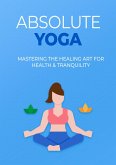 Absolute Yoga (eBook, ePUB) Absolute Yoga (eBook, ePUB)