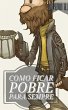 Como ficar pobre (eBook, ePUB) - Bild 1