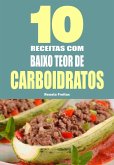 10 Receitas com baixo teor de carboidratos (eBook, ePUB) 10 Receitas com baixo teor de carboidratos (eBook, ePUB)