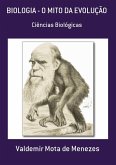 BIOLOGIA - O MITO DA EVOLUÇÃO (eBook, ePUB)