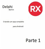 Consturindo um app android com delphi partes 1,2 e 3 (eBook, ePUB) Consturindo um app android com delphi partes 1,2 e 3 (eBook, ePUB)