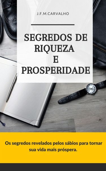 Segredos de Riqueza e Prosperidade (eBook, ePUB)