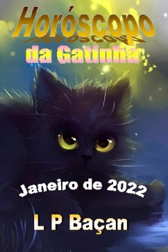 Horóscopo da Gatinha - Janeiro de 2022 (eBook, ePUB) - Baçan, L P