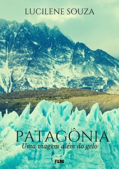 Patagônia (eBook, ePUB) - Souza, Lucilene
