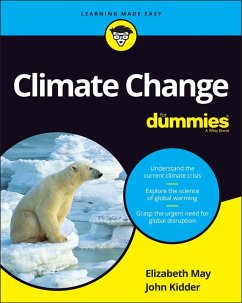 Climate Change For Dummies (eBook, PDF) - May, Elizabeth; Kidder, John