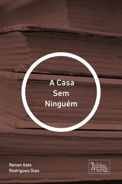 A Casa Sem Ninguém (eBook, ePUB) - Italo Rodrigues Dias, Renan