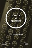 A FESTA NA FLORESTA (eBook, ePUB) A FESTA NA FLORESTA (eBook, ePUB)