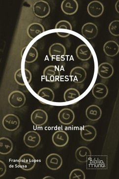 A FESTA NA FLORESTA (eBook, ePUB) - Lopes de Sousa, Francisco