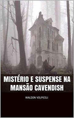 Mistério e Suspense na Mansão Cavendish (eBook, ePUB) - Volpiceli Alves, Waldon