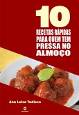 10 Receitas rápidas para quem tem pressa no almoço (eBook, ePUB)