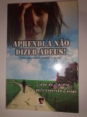 Aprendi a não dizer adeus (eBook, ePUB)