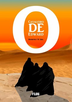 O Cavaleiro de Edward (eBook, ePUB) - Brasileiro Lira, Roosevelt