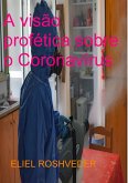 A Visão profética sobre o Coronavírus (eBook, ePUB)
