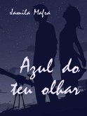 Azul do Teu Olhar (eBook, ePUB)