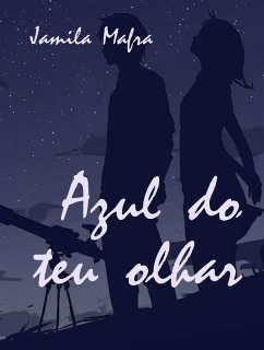 Azul do Teu Olhar (eBook, ePUB) - Mafra, Jamila