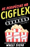 As Peripécias no Cigflex (eBook, ePUB)