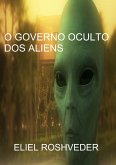 O Governo Oculto dos Aliens (eBook, ePUB)