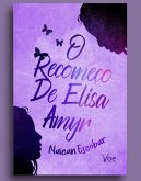 O Recomeço de Elisa Amyr (eBook, ePUB) O Recomeço de Elisa Amyr (eBook, ePUB)