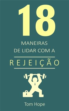 18 Maneiras de lidar com a rejeição (eBook, ePUB) - Hope, Tom