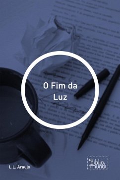 O Fim da Luz (eBook, ePUB) - Araujo, L. L.