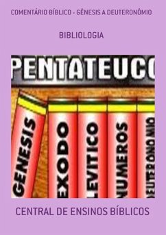 COMENTÁRIO BÍBLICO - GÊNESIS À DEUTERONÔMIO (eBook, ePUB) - de Cristo, Escriba