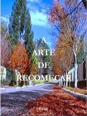 A ARTE DE RECOMEÇAR (eBook, ePUB)