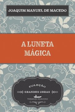 A Luneta Mágica (eBook, ePUB) - De Macedo, Joaquim Manuel