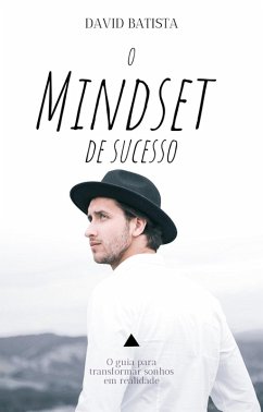 O mindset de sucesso (eBook, ePUB) - Silva, David Batista
