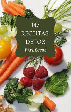 147 Receitas Detox Para Secar (eBook, ePUB) - Conceito, Editora