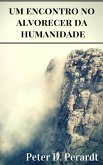 Um Encontro no Alvorecer da Humanidade (eBook, ePUB)